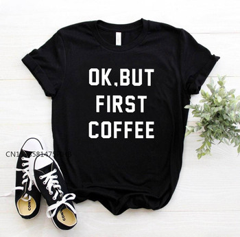 Koszulka Damska OK, BUT FIRST COFFEE - Nadruk Liter - Wysoka Jakość - Stylowy i Śmieszny T-Shirt dla Kobiet - Idealna na Co Dzień