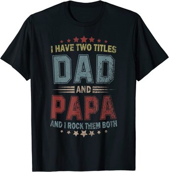 Koszulka męska Mam Dwa Tytuły - Tata i Papa - Prezent na Dzień Ojca z Klasycznym Wzorem, Bawełniany T-Shirt Funny Tshirt